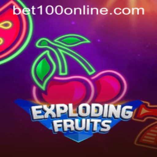 ExplodingFruits: A Juicy Adventure with bet100 Strategy